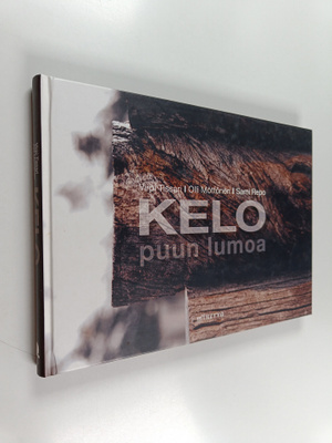 Sami Repo ym. : Kelo : puun lumoa