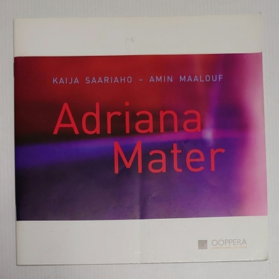 Kaija Saariaho & Amin Maalouf - Adriana Mater