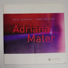 Kaija Saariaho & Amin Maalouf - Adriana Mater - pikkukuva 1