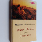 Marianne Fredriksson : Anna, Hanna ja Johanna - pikkukuva 1