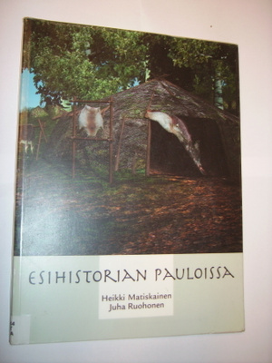 Matiskainen, Ruohonen: Esihistorian pauloissa(Sis.postikulu)