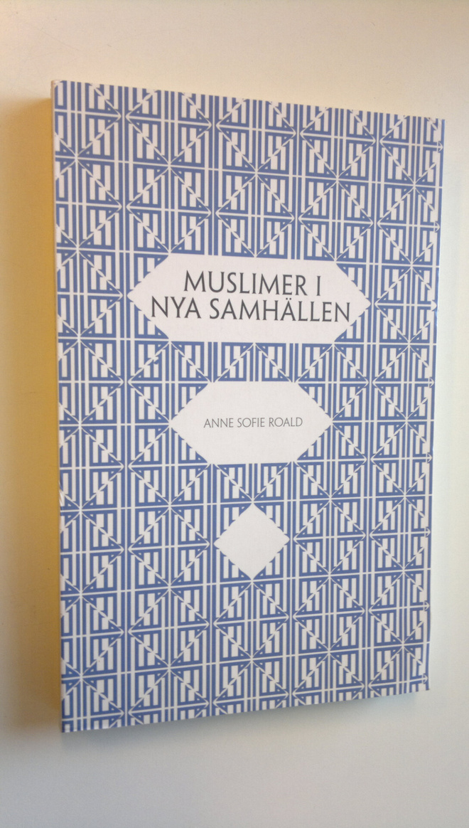 Anne Sofie Roald : Muslimer i nya samhällen