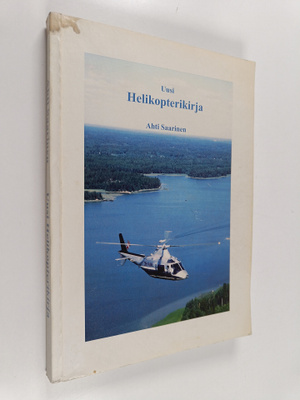 Ahti Saarinen : Uusi helikopterikirja