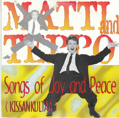 MATTI JA TEPPO:SONGS OF JOY AND PEACE (KISSANKULTAA)