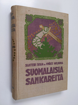 Santeri Ivalo ym. : Suomalaisia sankareita : historiallis...