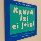 Claudia Black : Kunpa isi ei joisi : työkirja päihdeperhe... - pikkukuva 1