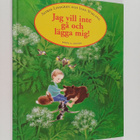 Astrid Lindgren : Jag vill inte gå och lägga mig! - pikkukuva 1