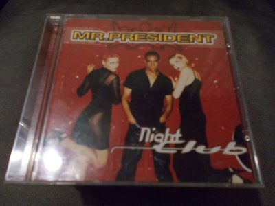 CD MR PRESIDENT ** NIGHT CLUB **