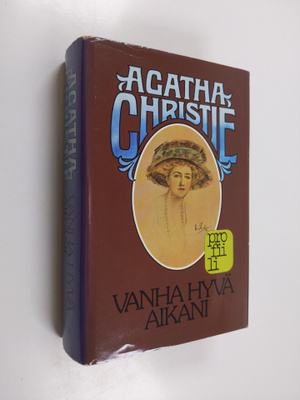 Agatha Christie : Vanha hyvä aikani