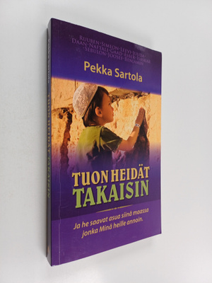 Pekka Sartola : Tuon heidät takaisin : ja he saavat asua ...