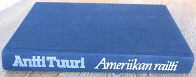 Antti Tuuri: Ameriikan raitti, Otava 1986. 2p. 330 s.