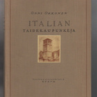 Okkonen, Onni: Italian taidekaupunkeja, Otava 1925, sid, K3+ - pikkukuva 1