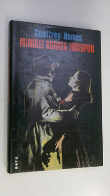 Geoffrey Homes : Minulle korkea hirsipuu