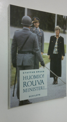 Staffan Bruun : Huomio! Rouva ministeri