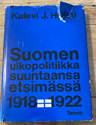 SUOMEN ULKOPOLITIIKKA SUUNTAANSA ETSIMÄSSÄ 1918-1922