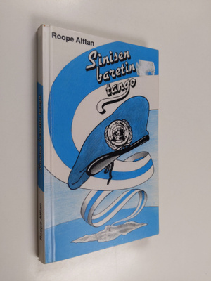 Roope Alftan : Sinisen baretin tango : kertomus