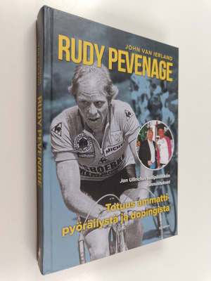 John van Ierland : Rudy Pevenage : totuus ammattipyöräily...