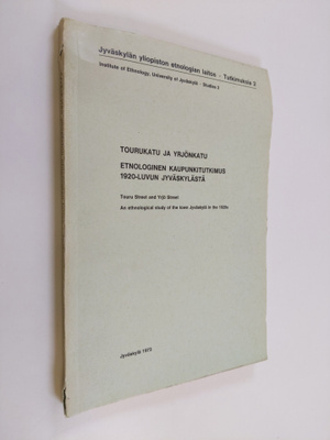 Tourukatu ja Yrjönkatu : Etnologinen kaupunkitutkimus 192...