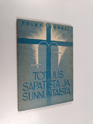 Folke Thorell : Totuus sapatista ja sunnuntaista (Sabbat ...