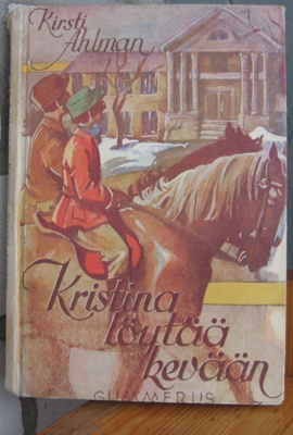 Kirsti Ahlman: Kristina löytää kevään, Gummerus 1953. 182 s.