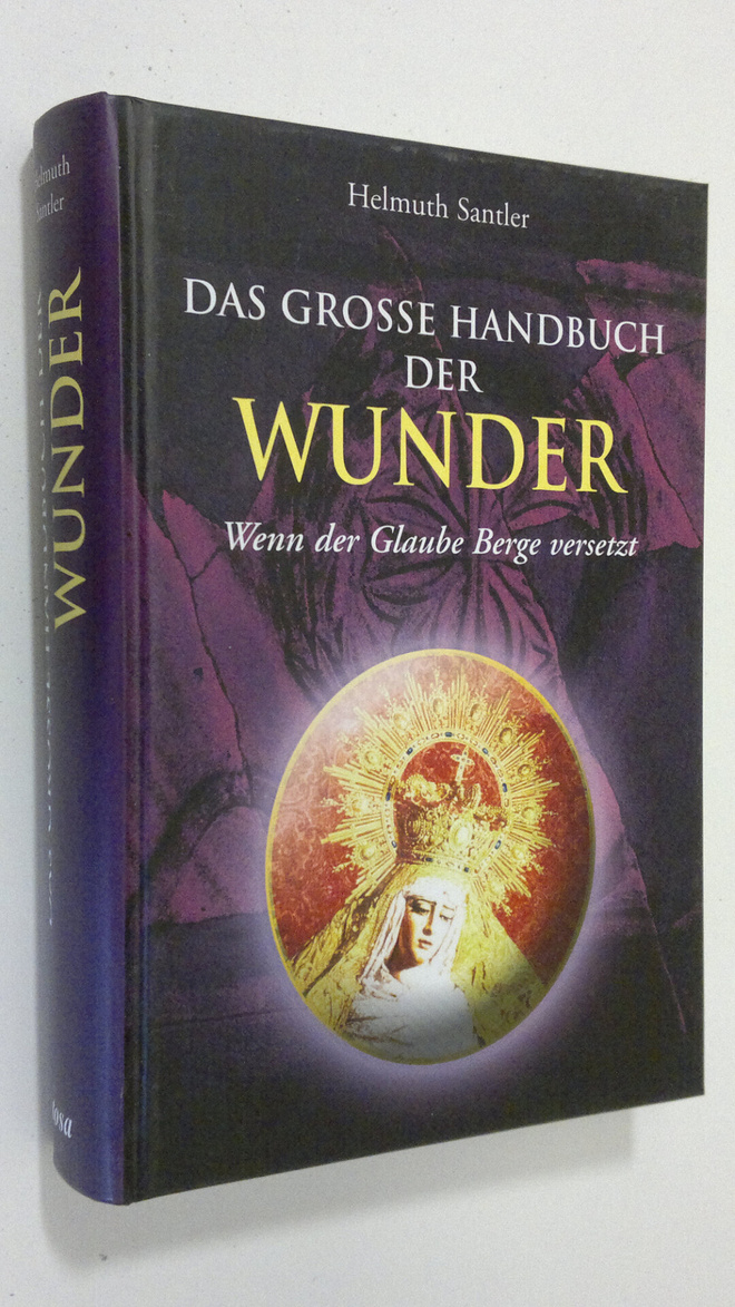 Helmuth Santler : Das grosse handbuch der wunder : Wenn d...