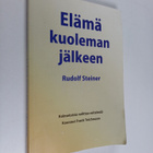 Rudolf Steiner : Elämä kuoleman jälkeen ja sen yhteys elä... - pikkukuva 1