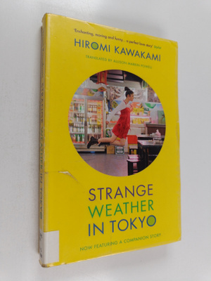 Hiromi Kawakami : Strange weather in Tokyo