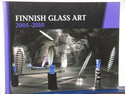 Uta Lauren : FINNISH GLASS ART 2005 - 2010