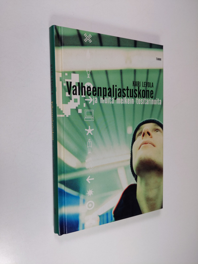 Kari Levola : Valheenpaljastuskone ja muita melkein tosit...