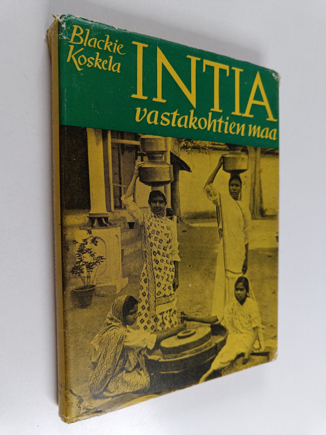 Blackie Koskela : Intia : Vastakohtien maa