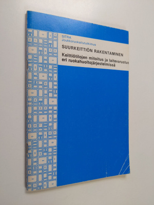 Suurkeittiön rakentaminen : keittiötilojen mitoitus ja la...