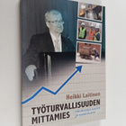 Heikki Laitinen : Työturvallisuuden mittamies (tekijän om... - pikkukuva 1