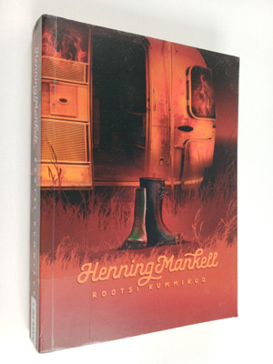 Henning Mankell : Rootsi kummikud