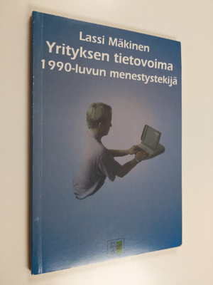 Lassi Mäkinen : Yrityksen tietovoima, 1990-luvun menestys...