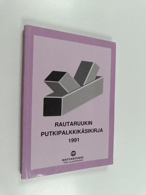Erkki Huhdankoski : Rautaruukin putkipalkkikäsikirja 1991