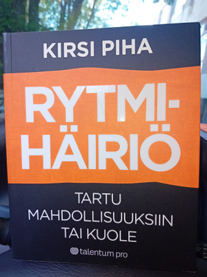 Piha : Rytmihäiriö  - tartu mahdollisuuksiin tai kuole ( SIS