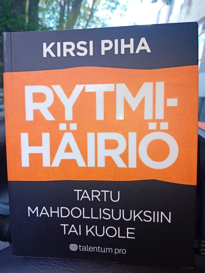Piha : Rytmihäiriö  - tartu mahdollisuuksiin tai kuole ( SIS