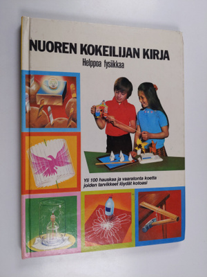 Kay Richards : Nuoren kokeilijan kirja : helppoa fysiikkaa