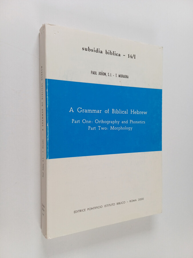 Paul Jouon : A grammar of Biblical Hebrew, Volume 1 - Par...