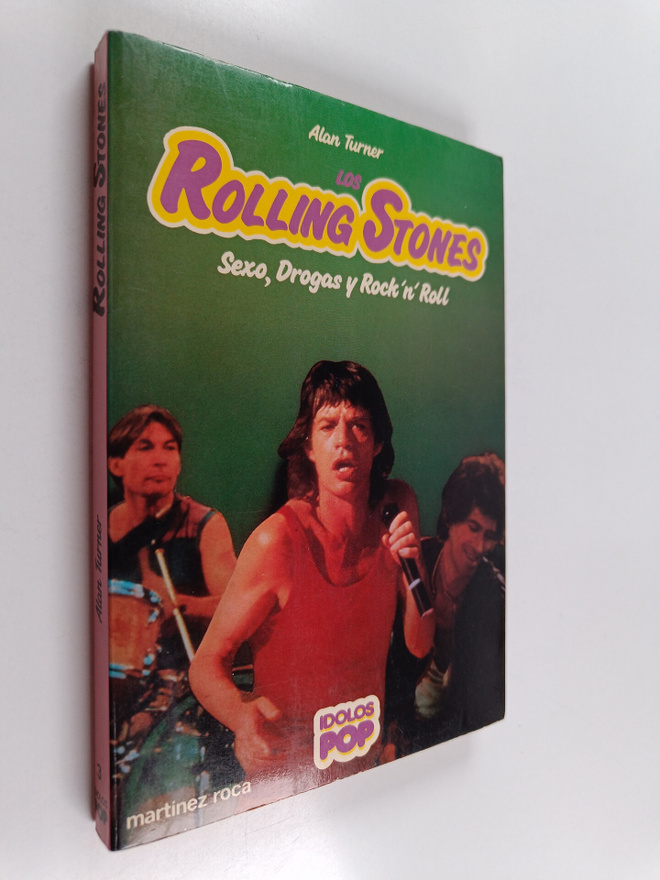 Alan Turner : Los Rolling Stones - Sexo, Drogas y Rock'n'...