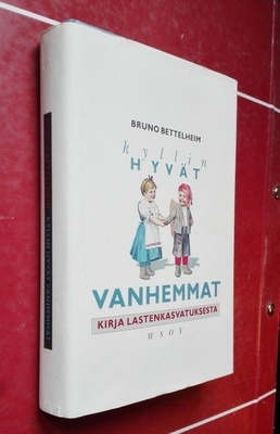 Bruno Bettelheim: Kyllin hyvät vanhemmat