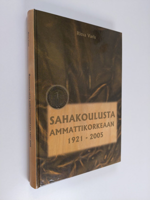 Ritva Varis : Sahakoulusta ammattikorkeaan 1921-2005 : pu...