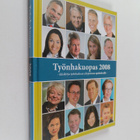 Työnhakuopas 2008 : käsikirja työnhakuun yliopistossa op... - pikkukuva 1