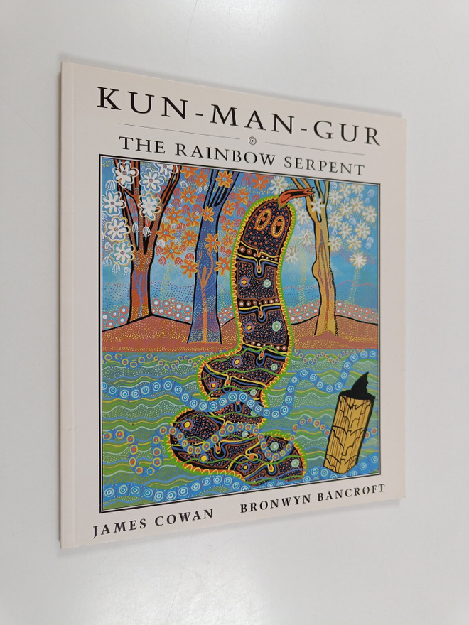 James Cowan : Kun-man-gur - The Rainbow Serpent