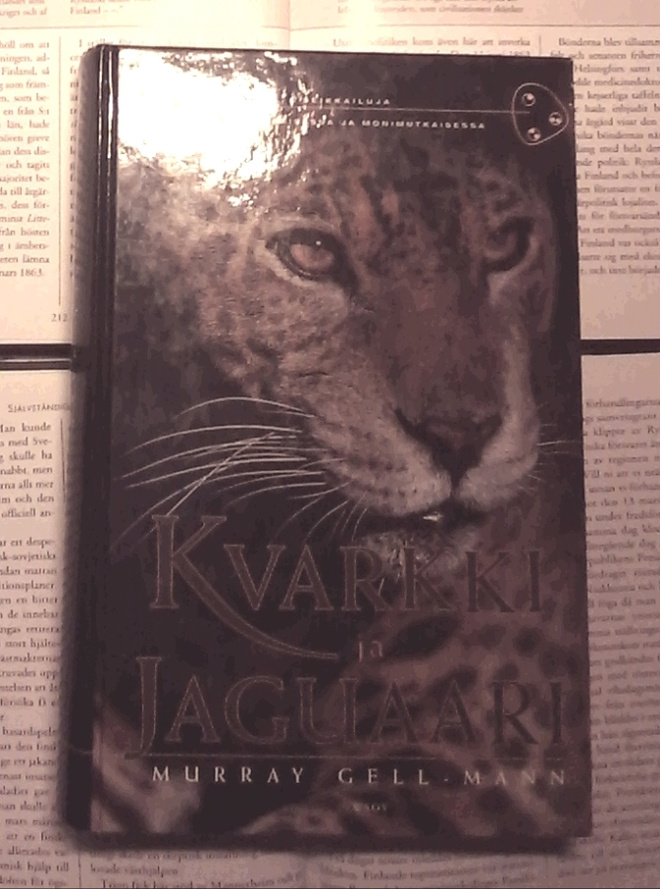 Murray Gell-Mann - Kvarkki ja jaguaari: seikkailuja...(sid.)