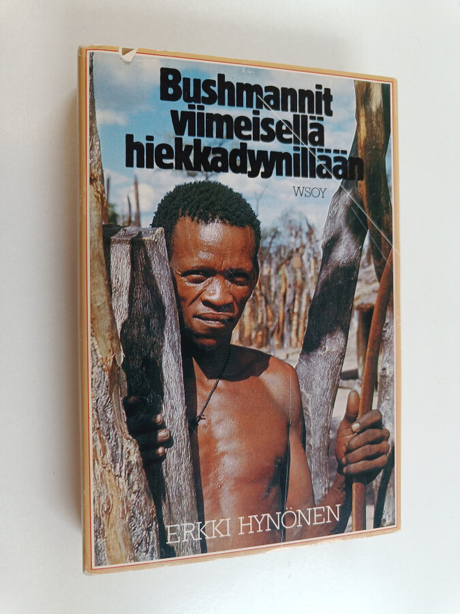 Erkki Hynönen : Bushmannit viimeisellä hiekkadyynillään
