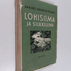 Annikki Kariniemi-Willamo : Lohisiima ja silkkiliina - pikkukuva 1
