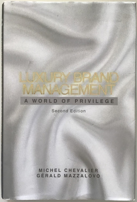 Luxury Brand Management: A World of Privilege Second Edition