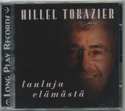 HILLEL TOKAZIER: Lauluja Elämästä – MINT! CD 2002
