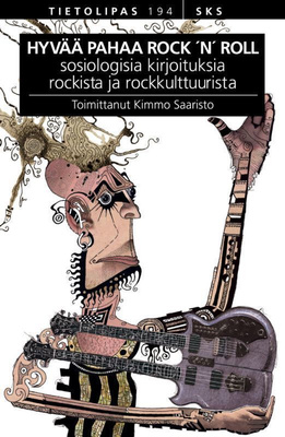 Kimmo Saaristo (toim.): Hyvää pahaa rock 'n' roll